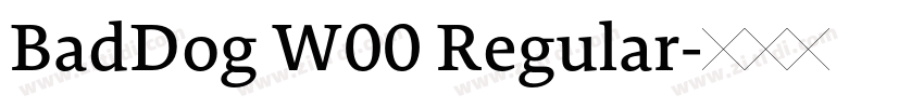 BadDog W00 Regular字体转换